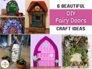 6 Beautiful DIY Fairy Door Craft Ideas - Arty Crafty Crew
