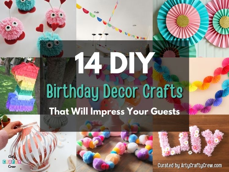 FB POSTER - 14 DIY Birthday Decor Crafts That Will Impress Your Guests - Arty Crafty Crew