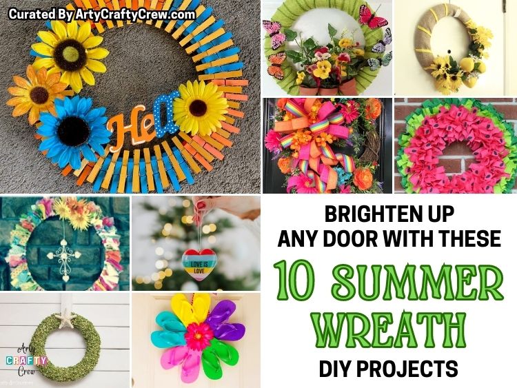 FB POSTER - Brighten Up Any Door with These 10 Summer Wreath DIY Projects - Arty Crafty Crew