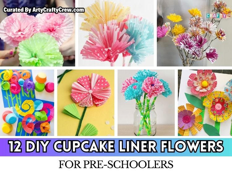 FB POSTER - 12 DIY Cupcake Liner Flowers For Pre-schoolers - Arty Crafty Crew