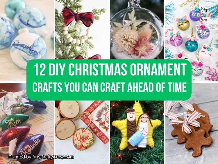 FB POSTER - 12 DIY Christmas Ornament Crafts You Can Craft Ahead Of Time - Arty Crafty Crew