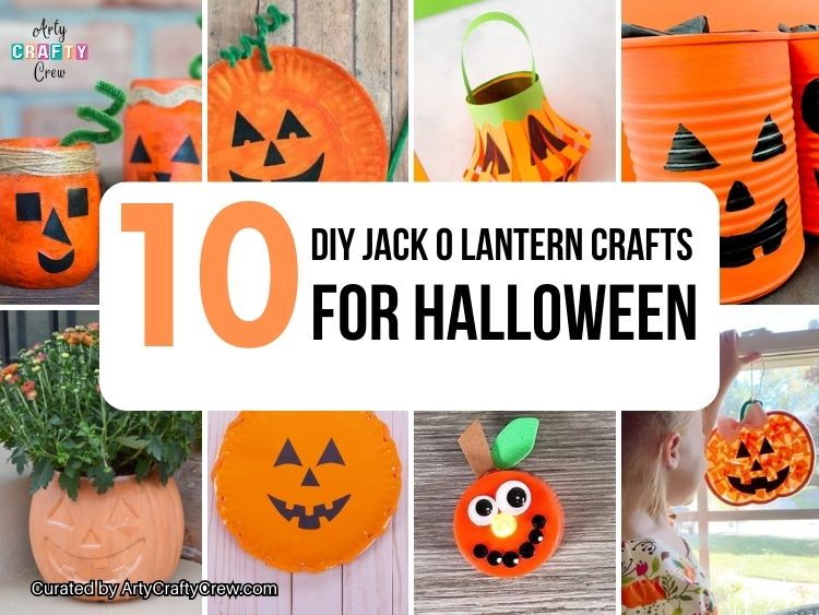 FB POSTER - 10 DIY Jack O Lantern Crafts For Halloween Trick Or Treat - Arty Crafty Crew