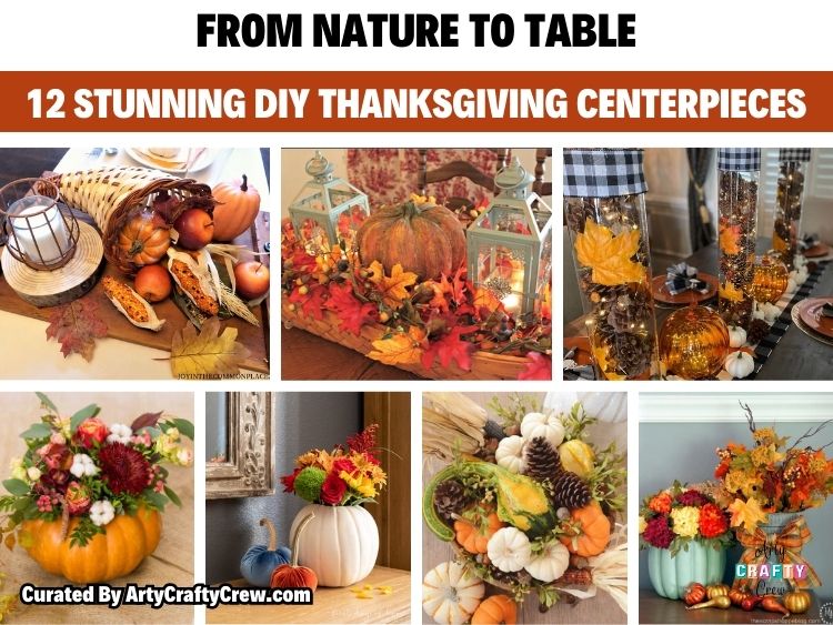 FB POSTER - From Nature to Table 12 Stunning DIY Thanksgiving Centerpieces - Arty Crafty Crew (1)
